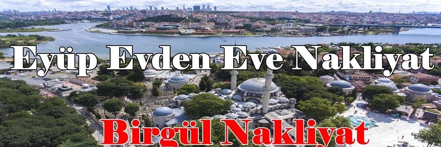 Eyüpsultan Evden Eve Nakliyat