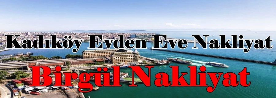 Kadıköy Evden Eve Nakliyat