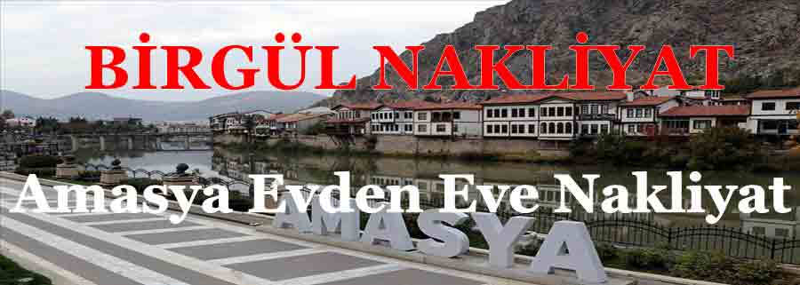 Amasya Evden Eve Nakliyat