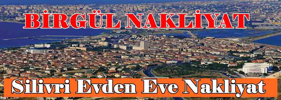 Silivri Evden Eve Nakliyat