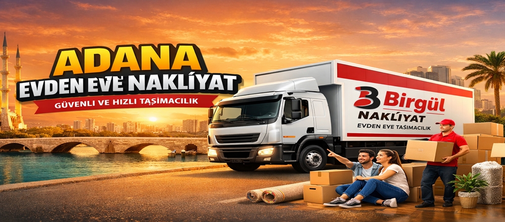 Adana Evden Eve Nakliyat