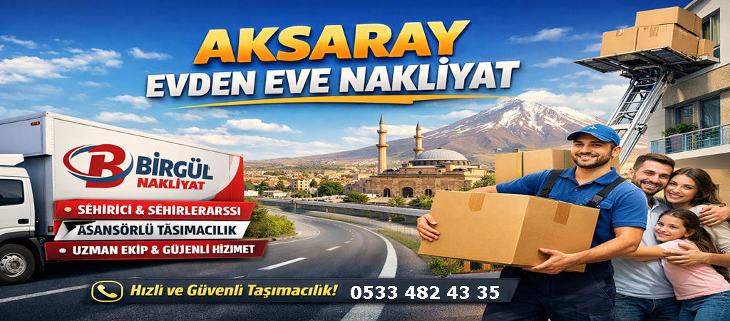 Aksaray Evden Eve Nakliyat