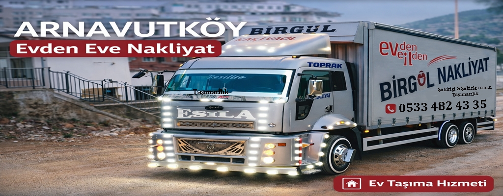 Arnavutköy Evden Eve Nakliyat