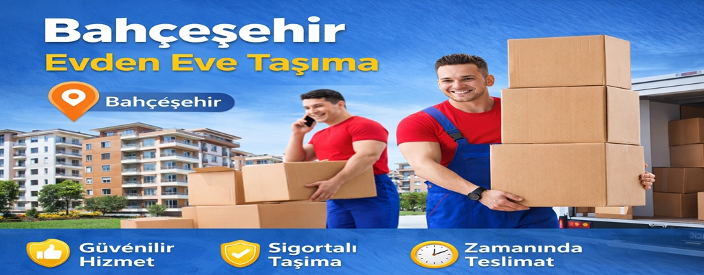 Bahçeşehir Evden Eve Taşıma