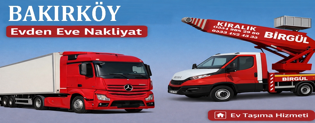 Bakırköy evden eve nakliyat