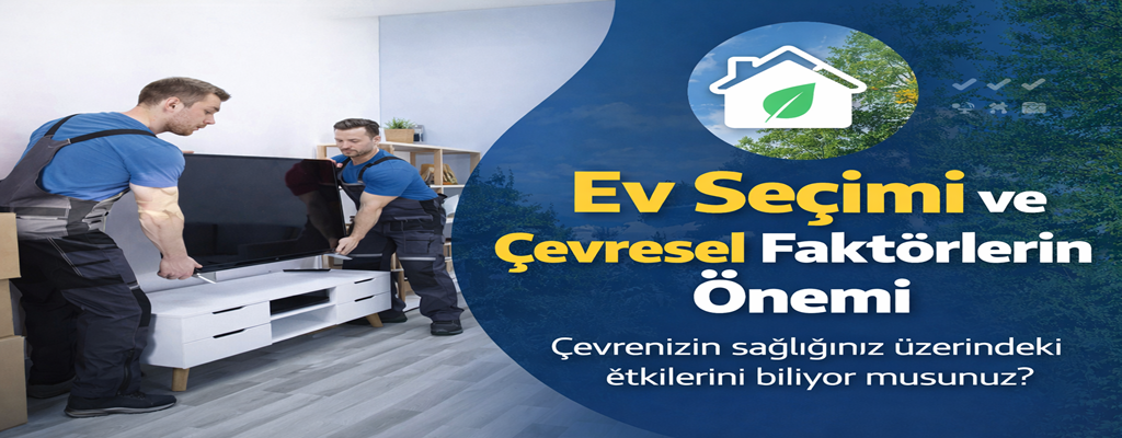 Ev Seçimi ve Çevresel Faktörler