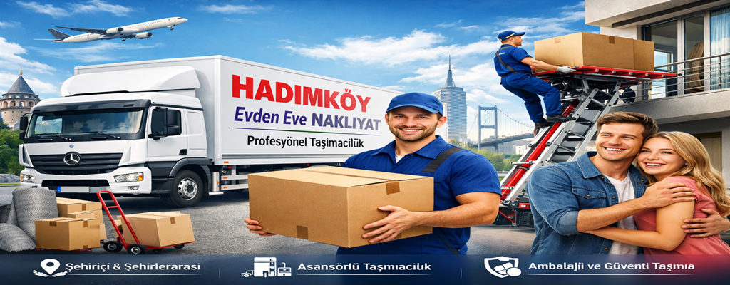 Hadımköy Evden Eve Nakliyat