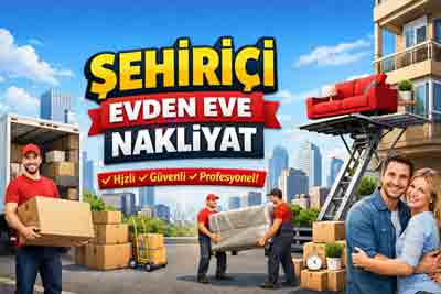 Şehiriçi Evden Eve Nakliyat