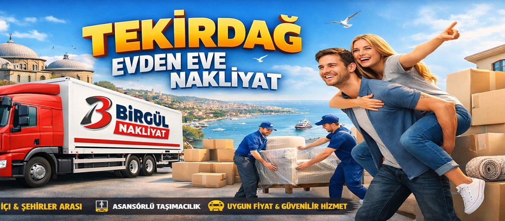 Tekirdağ Evden Eve Nakliyat